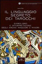 Il linguaggio segreto dei Tarocchi (Esoterismo Divinazione)