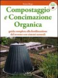 Compostaggio e concimazione organica. Guida completa alla fertilizzazione del terreno con sistemi naturali