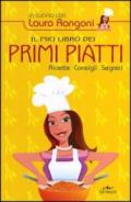 Il mio libro dei primi piatti. Ricette, consigli, segreti