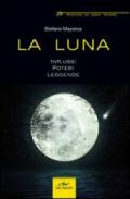 La luna. Influssi, poteri, leggende