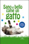 Sano e bello come un gatto. Con gadget