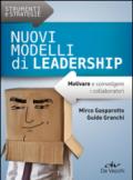 Nuovi modelli di leadership. Motivare e coinvolgere i collaboratori