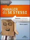 Manager di se stessi. Costruire e mantenere una buona immagine di sé