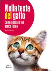 Nella testa del gatto. Come pensa il tuo amico felino