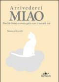 Arrivederci Miao: Perché il nostro amato gatto non ci lascerà mai