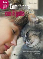 Comunicare con il gatto. Lezioni di linguaggio felino: 1