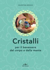 Cristalli: Per il benessere del corpo e della mente (Next Age Vol. 9)