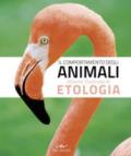 Il comportamento degli animali. Atlante illustrato di etologia