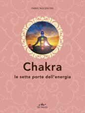 Chakra. Le sette porte dell'energia