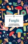 Funghi. 101 schede per conoscere, riconoscere e trovare i funghi