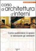 Corso di architettura d'interni. Come suddividere lo spazio e valorizzare gli ambienti