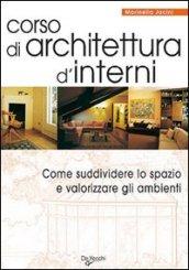 Corso di architettura d'interni. Come suddividere lo spazio e valorizzare gli ambienti