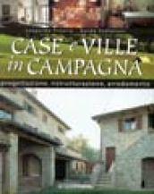 Case e ville in campagna. Progettazione, ristrutturazione, arredamento