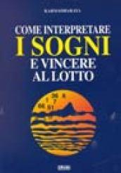 Come interpretare i sogni e vincere al lotto