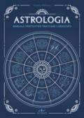 Astrologia. Manuale pratico per tracciare l'oroscopo