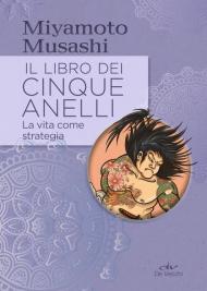 Il libro dei cinque anelli. La vita come strategia