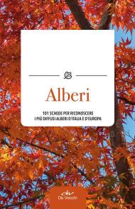 Alberi. 101 schede per riconoscere i più diffusi alberi d'Italia e d'Europa