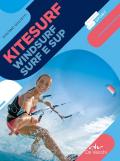 Kitesurf, windsurf, surf e sup. Nuova ediz.