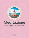 Meditazione. La riscoperta dell'armonia