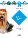 Cani toy. Scelta, educazione, cure