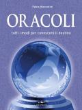 Oracoli. Tutti i modi per conoscere il destino