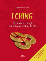 I Ching. Predizioni e consigli per tutti gli eventi della vita. Con 3 monete