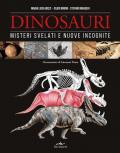 Dinosauri. Misteri svelati e nuove incognite