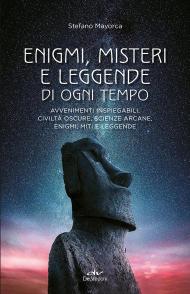 Enigmi, misteri e leggende di ogni tempo. Avvenimenti inspiegabili, civiltà oscure, scienze arcane, enigmi, miti e leggende