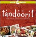 Tandoori! Ricette facili per cucinare i migliori piatti indiani