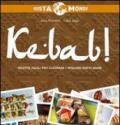Kebab! Ricette facili per cucinare i migliori piatti arabi