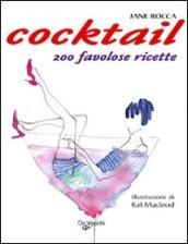 Il cocktail. 200 favolose ricette