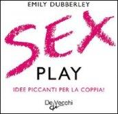 Sex play. Idee piccanti per la coppia! Cofanetto