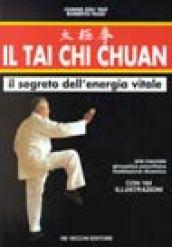 Tai Chi Chuan. Il segreto dell'energia vitale