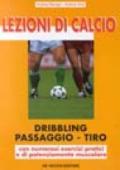 Lezioni di calcio: dribbling, passaggio, tiro