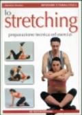 Lo stretching. Preparazione, tecnica ed esercizi