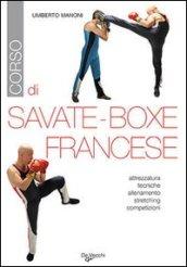 Corso di savate-boxe francese. Attrezzatura, tecniche, allenamento, stretching, competizioni