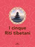 I cinque riti tibetani