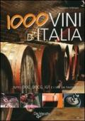 Mille vini d'Italia. Tutti i DOCG, DO, IGT e i vini da tavola