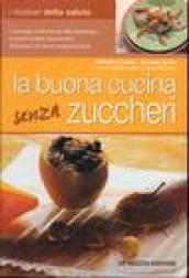 La buona cucina senza zuccheri