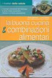 La buona cucina e le combinazioni alimentari