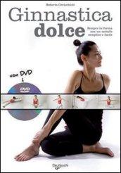 Ginnastica dolce. Con DVD