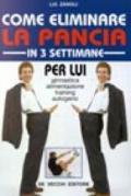 Come eliminare la pancia in 3 settimane. Per lui: ginnastica, alimentazione, training autogeno