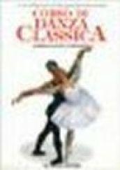 Corso di danza classica. Posizioni, esercizi, combinazioni