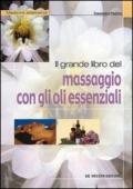 Il grande libro del massaggio con gli oli essenziali