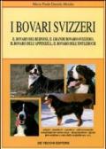 I bovari svizzeri. Il bovaro del bernese, il grande bovaro svizzero, il bovaro dell'Appenzell, il bovaro dell'Entlebuch