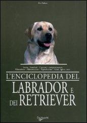 L'enciclopedia del labrador e dei retriever