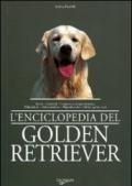 Enciclopedia del golden retriever. Storia, standard, comportamento, addestramento. alimentazione
