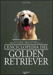 Enciclopedia del golden retriever. Storia, standard, comportamento, addestramento. alimentazione