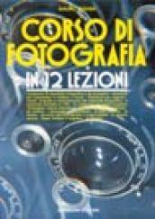 Corso di fotografia in 12 lezioni