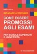 Come essere promossi agli esami. Per scuole superiori e università